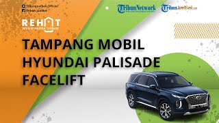 Tampang Hyundai Palisade Facelift, Punya Karakter Bodi Lebih Kekar, Dibekali Fitur Makin Canggih
