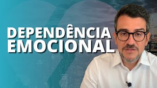 O que é dependência emocional?