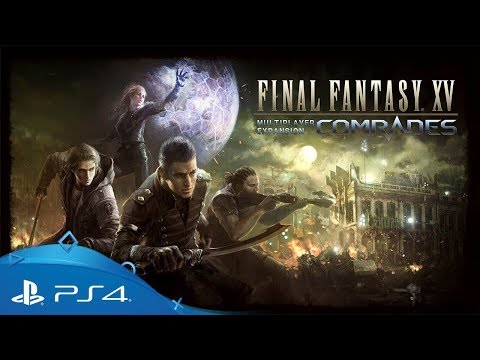 Final Fantasy XV | Multiplayer Expansion: Comrades TGS 2017 Trailer | PS4