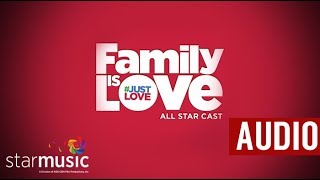 Family is Love - All Star Cast | Audio🎵
