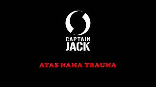 Download lagu Captain Jack Atas Nama Trauma... mp3