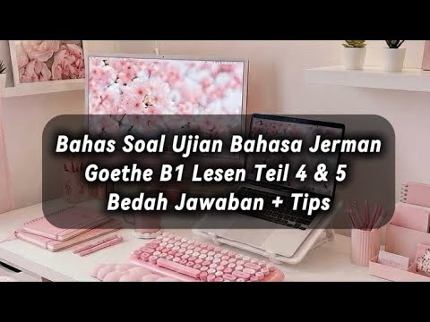 Bedah Soal Ujian Bahasa Jerman Goethe B1 Lesen Teil 4 & 5 | Bedah Jawaban + Tips