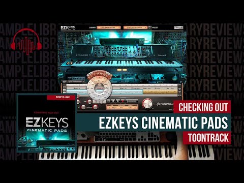 Checking Out: EZKeys Cinematic Pads by Toontrack
