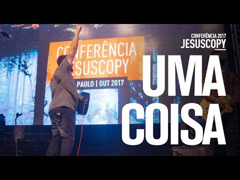UMA COISA - Morada - Conferência JesusCopy 2017