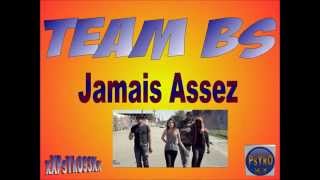 Team BS - Jamais Assez (Audio Officiel)