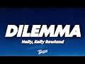 Nelly Dilemma Lyrics Ft Kelly Rowland