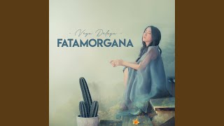 Download lagu Fatamorgana mp3 Download lagu Fatamorgana mp3