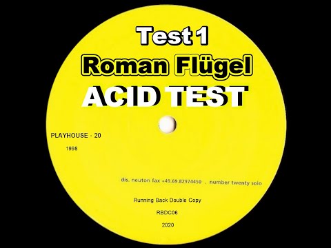 Roman Flügel - '' Test 1 '' (A) . Acid Test . 1998 - Playhouse - [PLAYHOUSE 20] / 2020 - [RBDC06] .