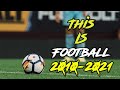 This is Football | Memorable Moments from the 2010 Decade of Football