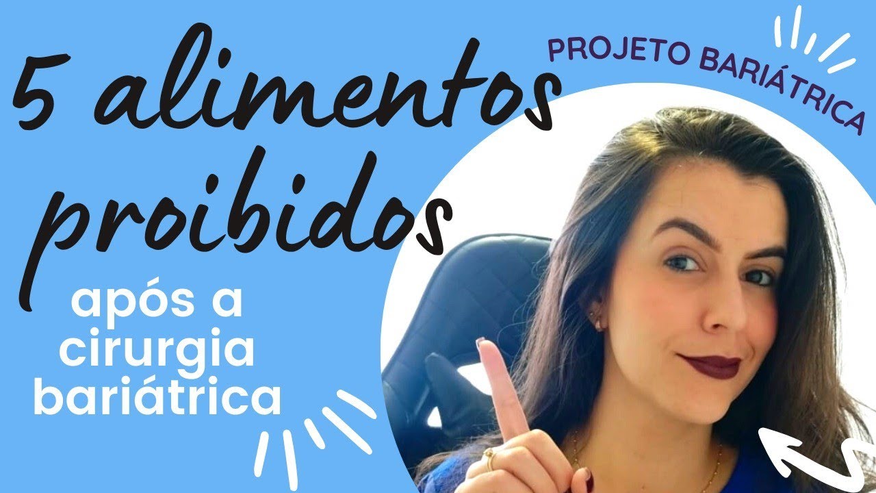 5 alimentos PROIBIDOS após a Bariátrica
