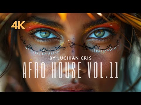 Luchian Cris - Dj Set Afro House vol.11 July 2024 [AFRO HOUSE Dj Mix] 4k