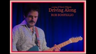 Driving Along -  Rob Bonfiglio