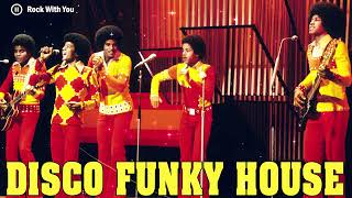 DISCO FUNKY HOUSE | Jackson 5, Earth, Wind & Fire, Chaka Khan, Sister Sledge, KC & The Sunshine Band