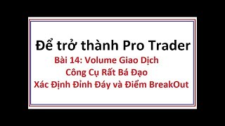 Để trở thành Pro Trader Bài 14: Volume giao dịch là gì - Hướng dẫn chi tiết sử dụng công cụ Volume