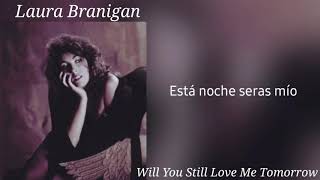 Laura Branigan - Will You Still Love Me Tomorrow - Subtitulado Al Español