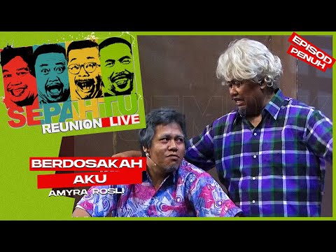 [EPISOD PENUH] Sepahtu Reunion Live 2019 - Berdosakah Aku ft Amyra Rosli