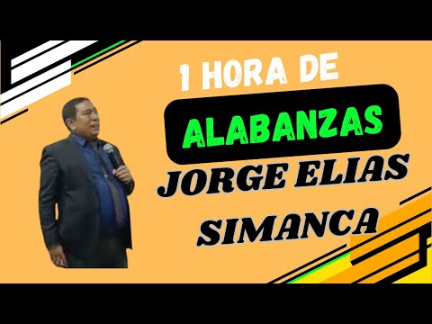 SERIE 1 HORA CON JORGE ELIAS SIMANCA @ipucoficial @musicacristianaTV