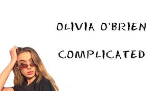 Olivia O&#39;brien - Complicated | Lirik &amp; Terjemahan
