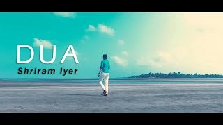 Dua - Unplugged Cover | Shriram Iyer | Shanghai | Arijit Singh | Jo Bheji Thi Dua