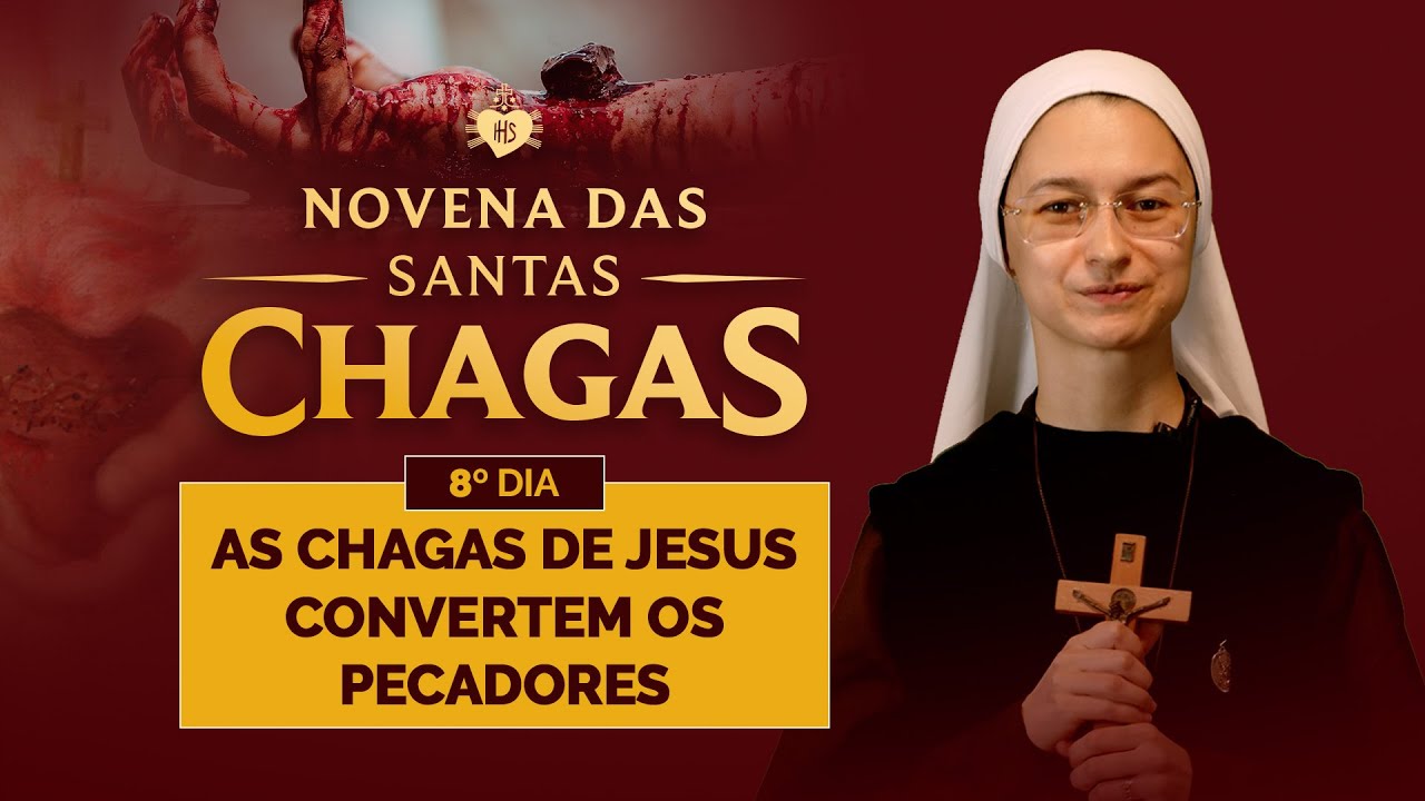 Novena das Santas Chagas - 8º dia - As chagas de Jesus convertem os pecadores | Instituto Hesed