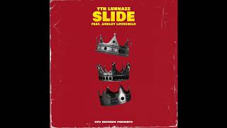 Slide - YTN Luhnazz (feat. Ashley Lovechild)