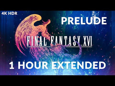 FF16 Title Screen Music - Prelude [1 Hour Extended]  [4K HDR]