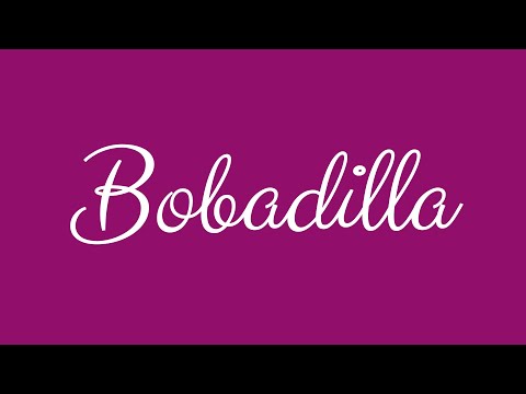 Learn how to Sign the Name Bobadilla Stylishly in Cursive Writing