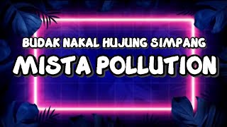 Download lagu BUDAK NAKAL HUJUNG SIMPANG - MISTA POLLUTION (LYRICS)🎵 mp3