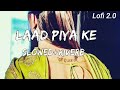 Laad Piya Ke Slowed Riverb Lofi New Haryanvi Song Lofi 2 0 Haryanvisong Slowandreverb