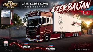 FROM GEORGIA TO AZERBAIJAN 🇬🇪🇦🇿 | J.E. CUSTOMS | ETS2