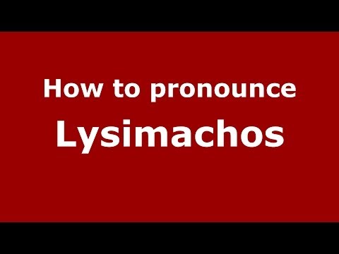 How to pronounce Lysimachos (Greek/Greece) - PronounceNames.com