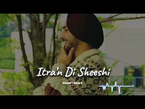 hazur mere Russ Gy || Itra’n Di Sheeshi- Satinder Sartaaj| || slowed+Reverb perfect|| DuskDream lofi