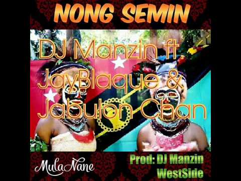 Nong Semin (Just Released 2017) - DJ Manzin ft. JayBlaque & Jabulon Chan