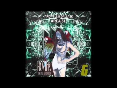 Hardwell & DallasK vs. Hozier - Area51 vs. Take Me To Church (Hardwell Mashup)