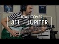 311 - Jupiter (Guitar Cover)