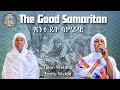 The Good Samaritan አንተ ደጉ ሳምራዊ