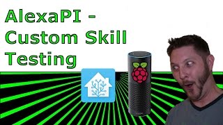 AlexaPi - Custom Skill Testing