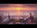 Ku Akan Menanti Nikita Willy Lirik