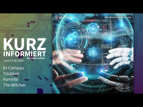 KI-Campus, Trickbot, Fortnite, The Witcher | Kurz informiert vom 27.08.2020 by heise online