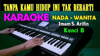 Download lagu TANPA KAMU - Imam S. Arifin | KARAOKE Nada Wanita || B = DO mp3