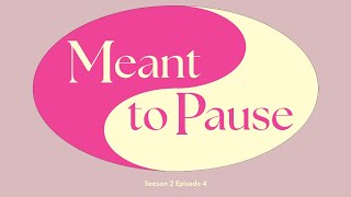 Meant to Pause S2 Ep 04