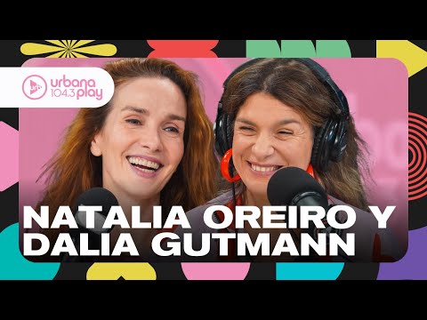 "NO ME CONSIDERO UNA BUENA MADRE": Natalia Oreiro y Dalia Gutmann sobre la maternidad #VueltaYMedia