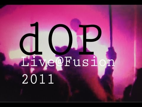 dOP(Circus Company) LIVE @ FUSION 2011