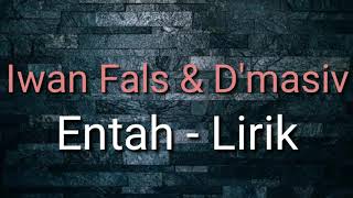 Download lagu Iwan Fals feat D'masiv - Entah ( Lirik ) mp3