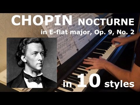 Chopin Nocturne in 10 amazing STYLES