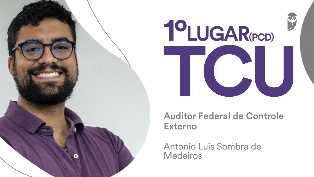 TCU: Antonio Sombra, aprovado em 1º lugar (PCD) para Auditor Federal de Controle Externo