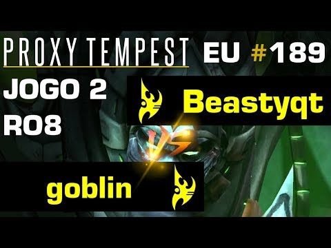 StarCraft 2 - Beastyqt vs goblin (PvP) Jogo 2 - RO8 - Proxy Tempest EU Open #189 [PT-BR]