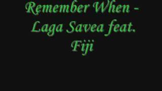 Remember When - Laga Savea ft. Fiji