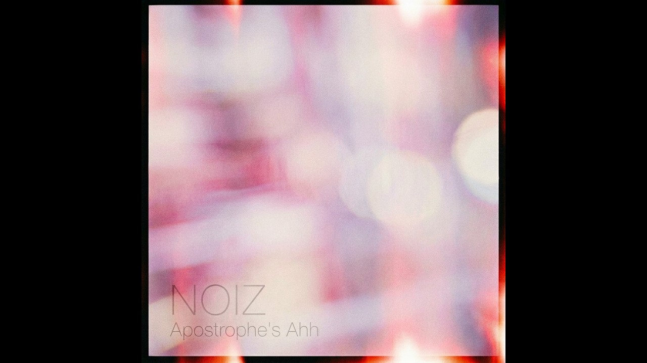 Apostrophe's Ahh - NOIZ (Full Album) | Shoegaze / Dream Pop