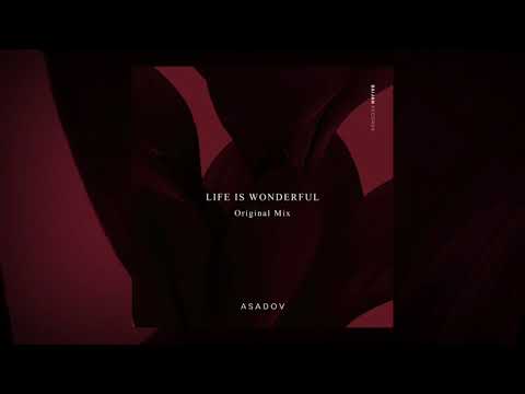 Asadov - Life Is Wonderful